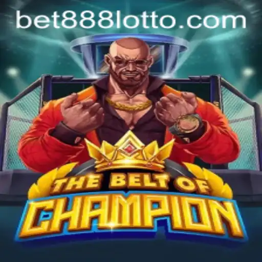 The Ultimate Guide to TheBeltOfChampion: A Riveting Experience with bet888